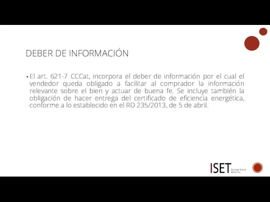 DEBER DE INFORMACIÓN El art. 621-7 CCCat, incorpora el deber de información