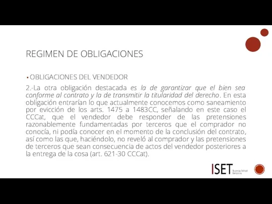 REGIMEN DE OBLIGACIONES OBLIGACIONES DEL VENDEDOR 2.-La otra obligación destacada es la