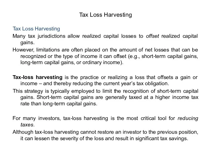 Tax Loss Harvesting Many tax jurisdictions allow realized capital losses to offset