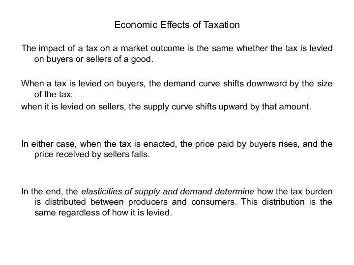 The impact of a tax on a market outcome is the same