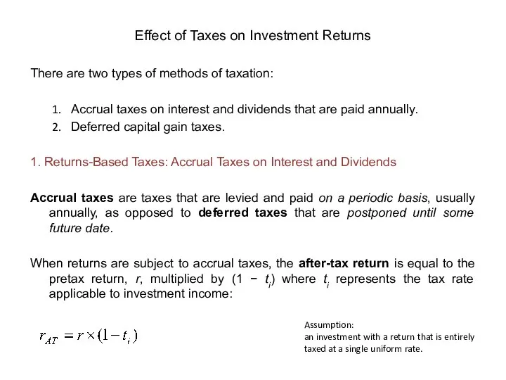 Effect of Taxes on Investment Returns There are two types of methods