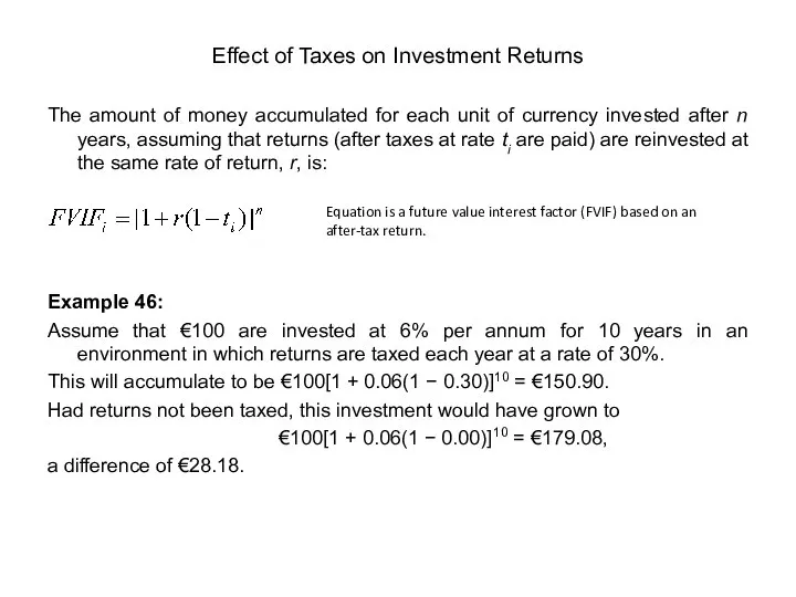 Effect of Taxes on Investment Returns The amount of money accumulated for