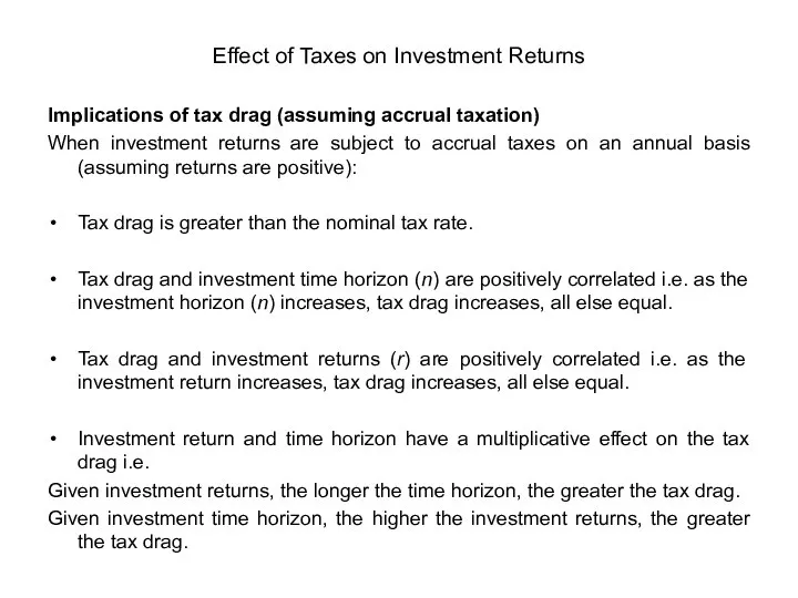 Effect of Taxes on Investment Returns Implications of tax drag (assuming accrual