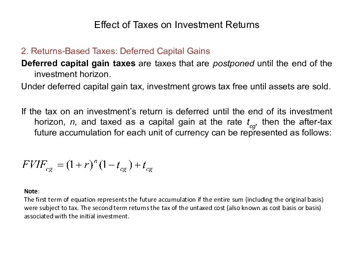 Effect of Taxes on Investment Returns 2. Returns-Based Taxes: Deferred Capital Gains