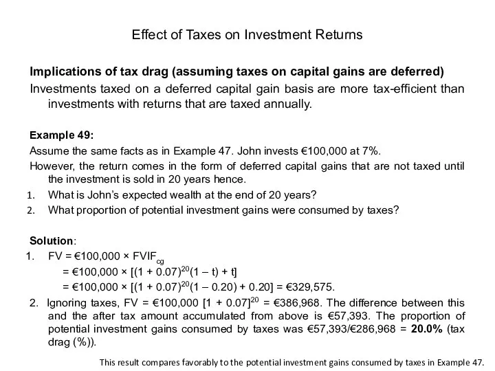 Effect of Taxes on Investment Returns Implications of tax drag (assuming taxes