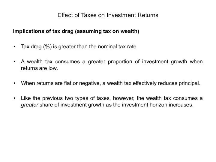 Effect of Taxes on Investment Returns Implications of tax drag (assuming tax