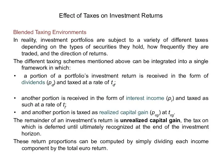 Effect of Taxes on Investment Returns Blended Taxing Environments In reality, investment