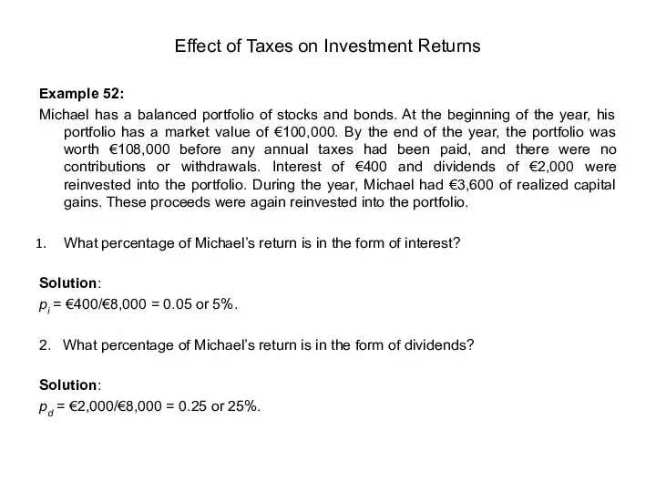 Effect of Taxes on Investment Returns Example 52: Michael has a balanced