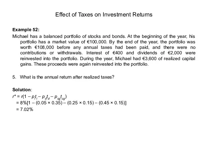 Effect of Taxes on Investment Returns Example 52: Michael has a balanced