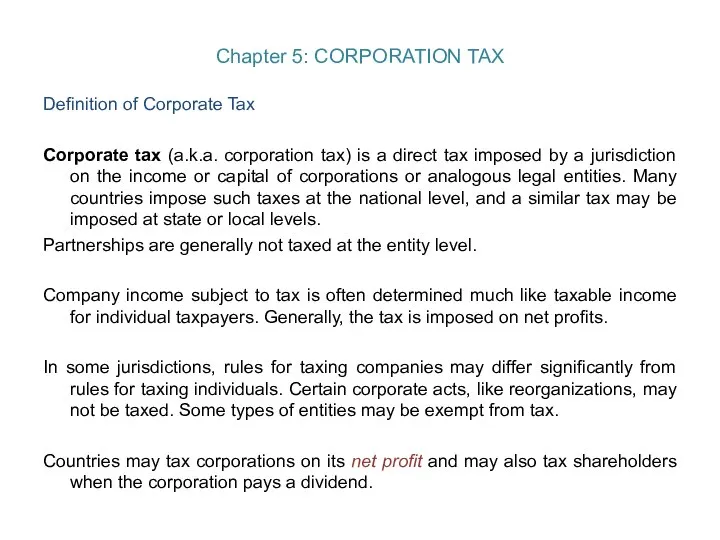 Chapter 5: CORPORATION TAX Definition of Corporate Tax Corporate tax (a.k.a. corporation