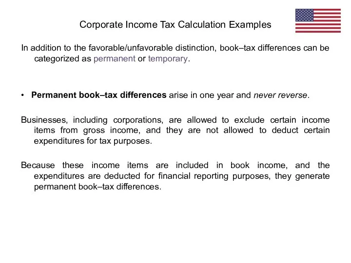 In addition to the favorable/unfavorable distinction, book–tax differences can be categorized as