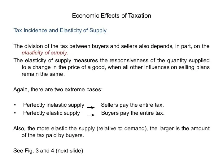 Tax Incidence and Elasticity of Supply The division of the tax between