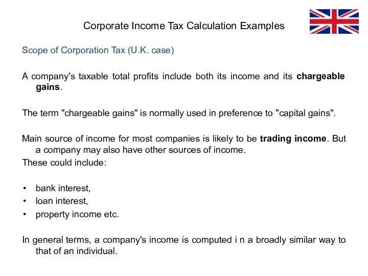 Scope of Corporation Tax (U.K. case) A company's taxable total profits include