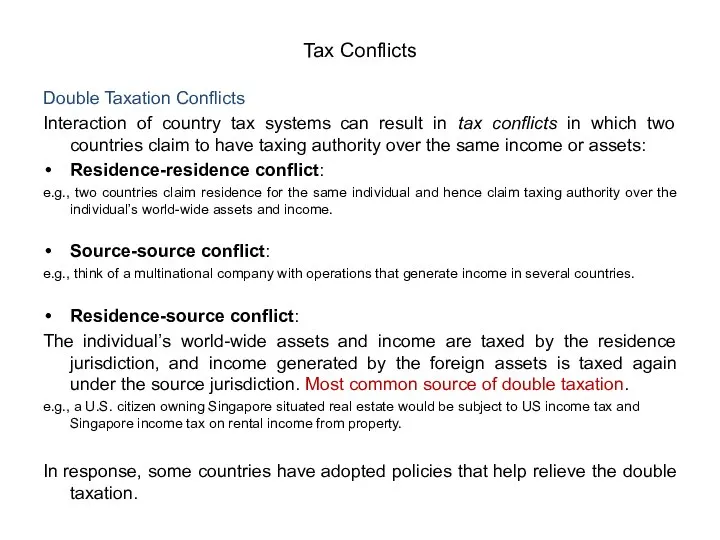 Double Taxation Conflicts Interaction of country tax systems can result in tax