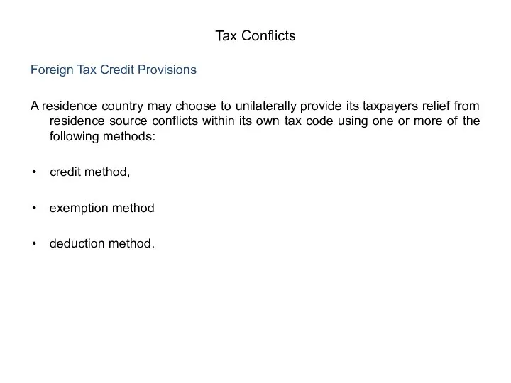 Foreign Tax Credit Provisions A residence country may choose to unilaterally provide