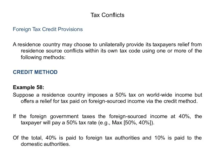 Foreign Tax Credit Provisions A residence country may choose to unilaterally provide