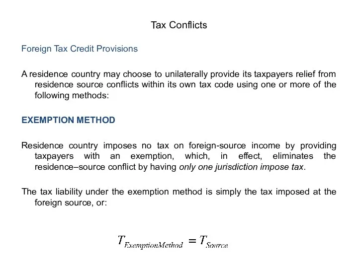 Foreign Tax Credit Provisions A residence country may choose to unilaterally provide