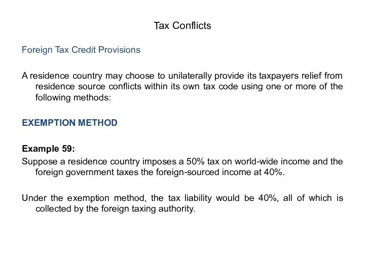 Foreign Tax Credit Provisions A residence country may choose to unilaterally provide