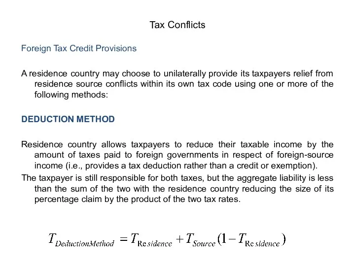 Foreign Tax Credit Provisions A residence country may choose to unilaterally provide