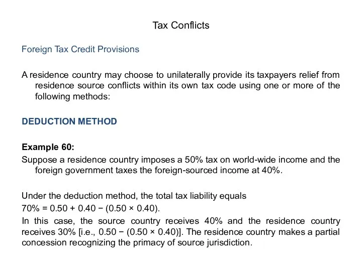 Foreign Tax Credit Provisions A residence country may choose to unilaterally provide