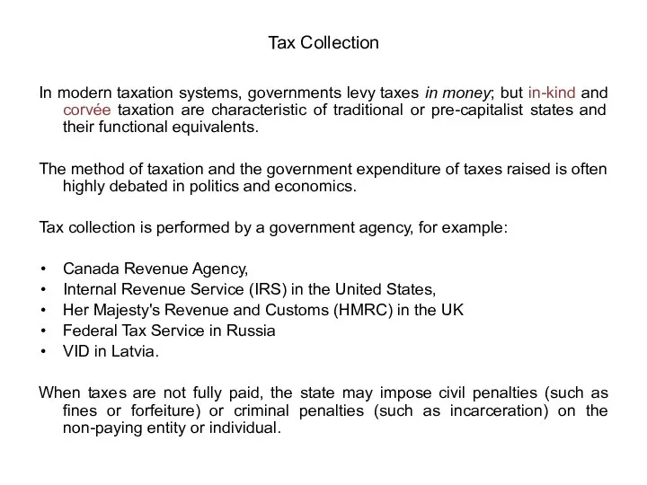 Tax Collection In modern taxation systems, governments levy taxes in money; but