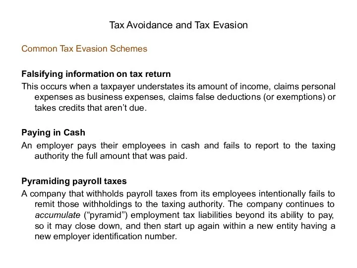 Common Tax Evasion Schemes Falsifying information on tax return This occurs when