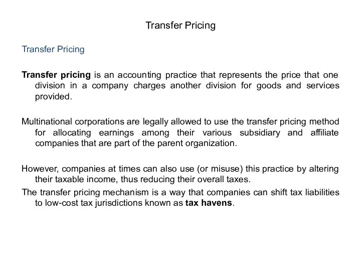 Transfer Pricing Transfer pricing is an accounting practice that represents the price