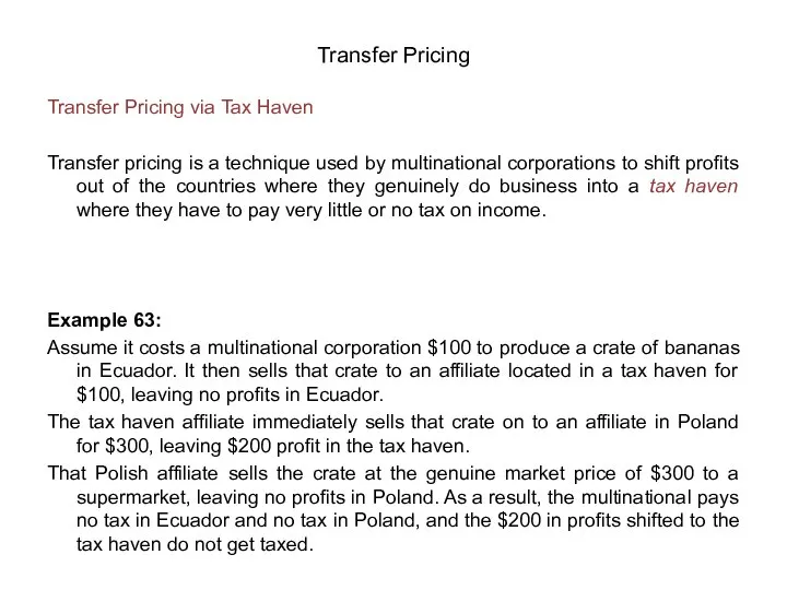 Transfer Pricing via Tax Haven Transfer pricing is a technique used by