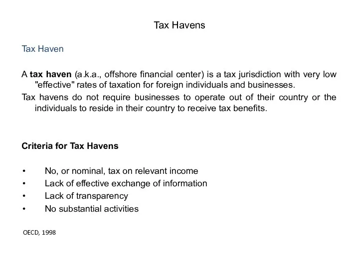 Tax Haven A tax haven (a.k.a., offshore financial center) is a tax