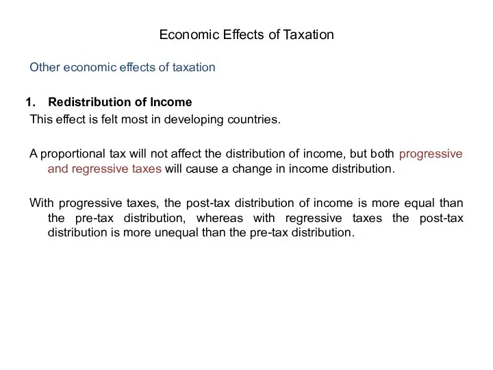 Other economic effects of taxation Redistribution of Income This effect is felt