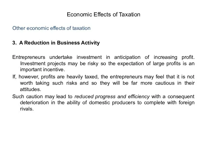 Other economic effects of taxation 3. A Reduction in Business Activity Entrepreneurs