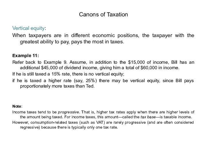 Vertical equity: When taxpayers are in different economic positions, the taxpayer with