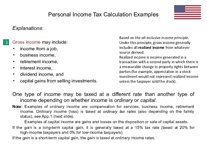 Explanations: Gross income may include: income from a job, business income, retirement