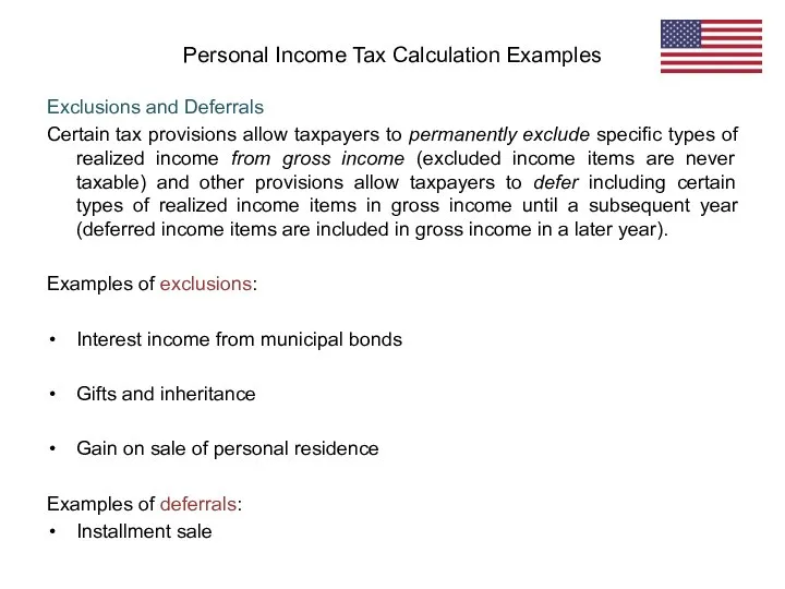 Exclusions and Deferrals Certain tax provisions allow taxpayers to permanently exclude specific