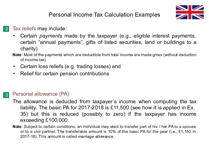 Tax reliefs may include: Certain payments made by the taxpayer (e.g., eligible