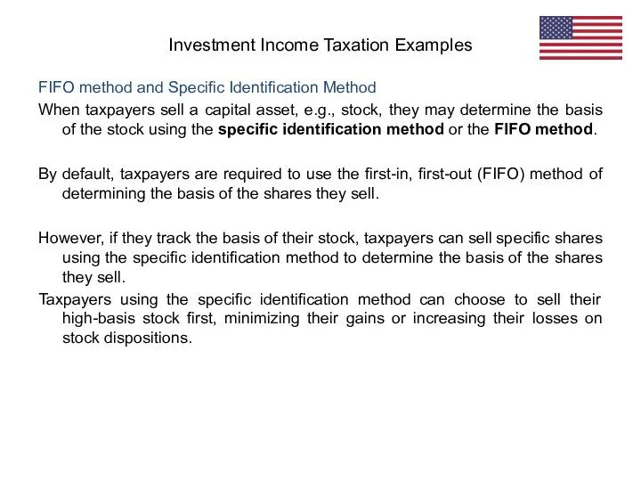 FIFO method and Specific Identification Method When taxpayers sell a capital asset,