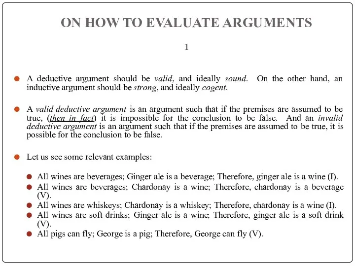 ON HOW TO EVALUATE ARGUMENTS 1 A deductive argument should be valid,