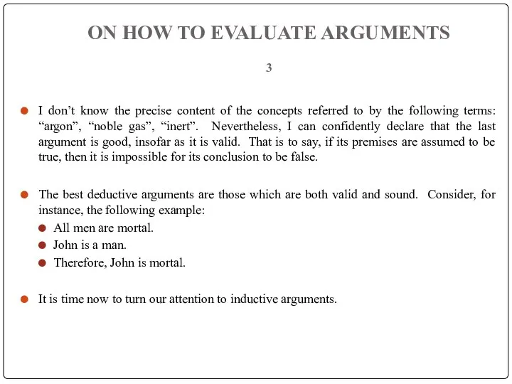 ON HOW TO EVALUATE ARGUMENTS 3 I don’t know the precise content