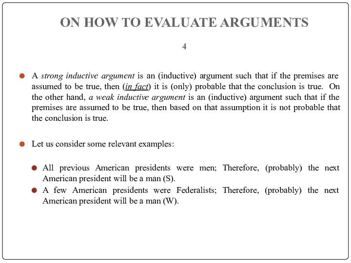 ON HOW TO EVALUATE ARGUMENTS 4 A strong inductive argument is an