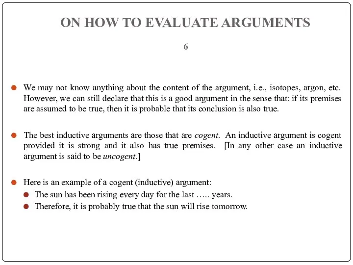 ON HOW TO EVALUATE ARGUMENTS 6 We may not know anything about