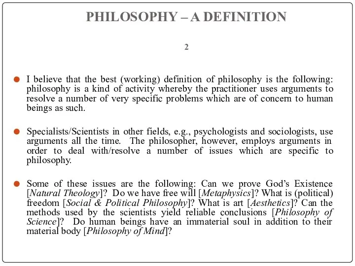 PHILOSOPHY – A DEFINITION 2 I believe that the best (working) definition