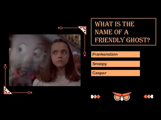 Frankenstein Snoopy Casper WHAT is the name of a friendly ghost?