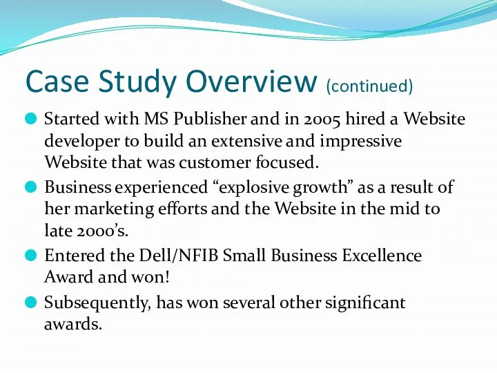 Case Study Overview (continued) Started with MS Publisher and in 2005 hired