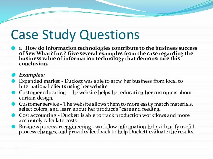 Case Study Questions 1. How do information technologies contribute to the business