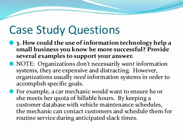 Case Study Questions 3. How could the use of information technology help