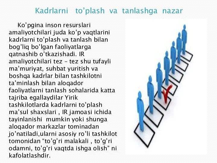 Kadrlarni to’plash va tanlashga nazar Ko’pgina inson resurslari amaliyotchilari juda ko’p vaqtlarini