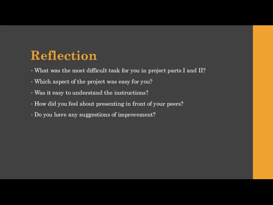 Reflection What was the most difficult task for you in project parts