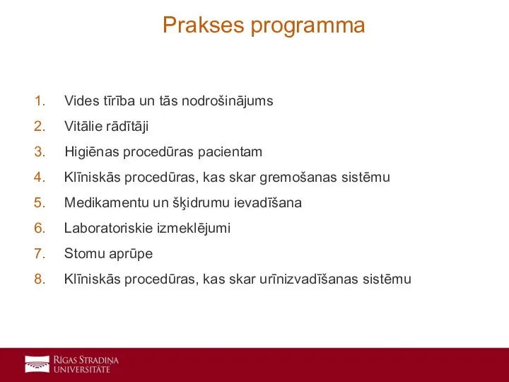 Vides tīrība un tās nodrošinājums Vitālie rādītāji Higiēnas procedūras pacientam Klīniskās procedūras,