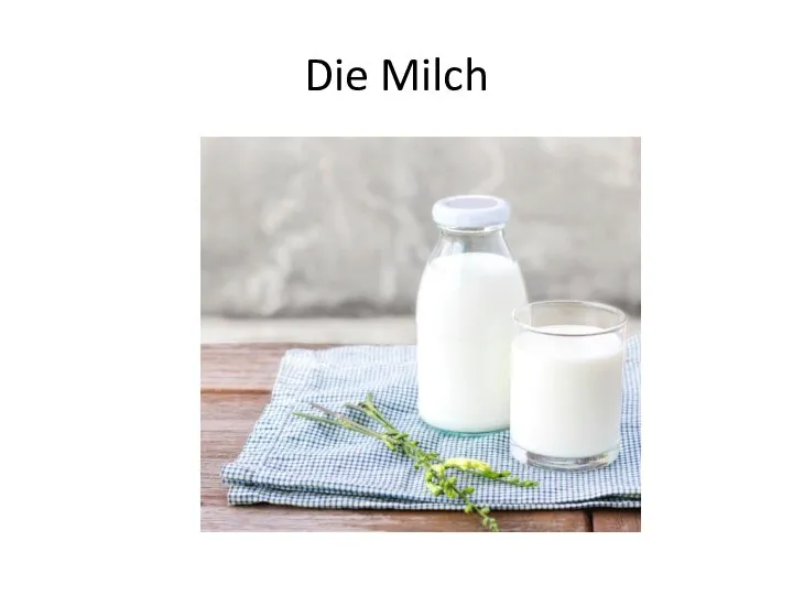 Die Milch