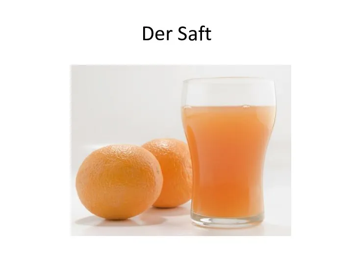 Der Saft